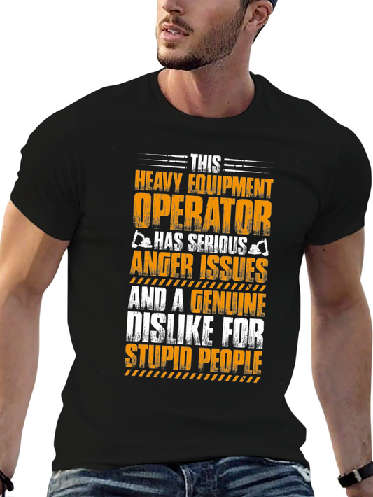 Heavy Equipment Operator T-Shirt: Anger Issues Funny