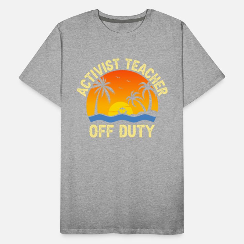 Activist Teacher Off Duty Teacher Gifts Summer