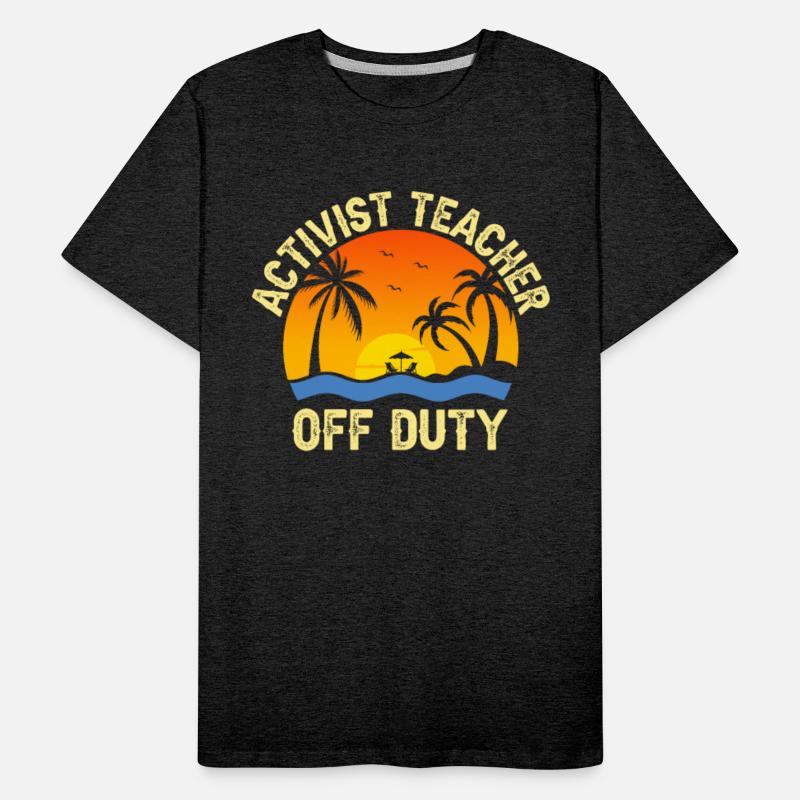 Activist Teacher Off Duty Teacher Gifts Summer