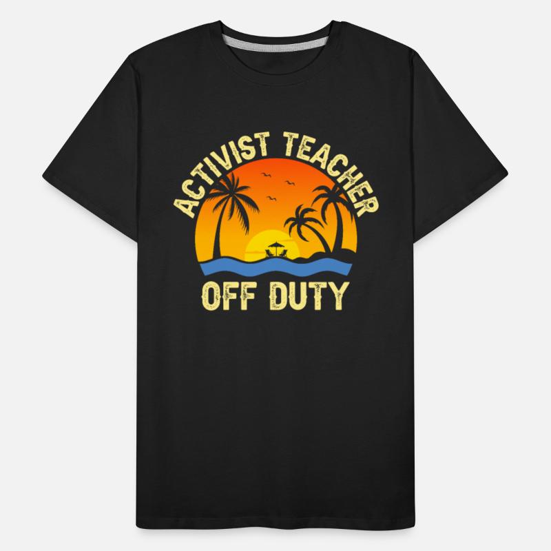 Activist Teacher Off Duty Teacher Gifts Summer