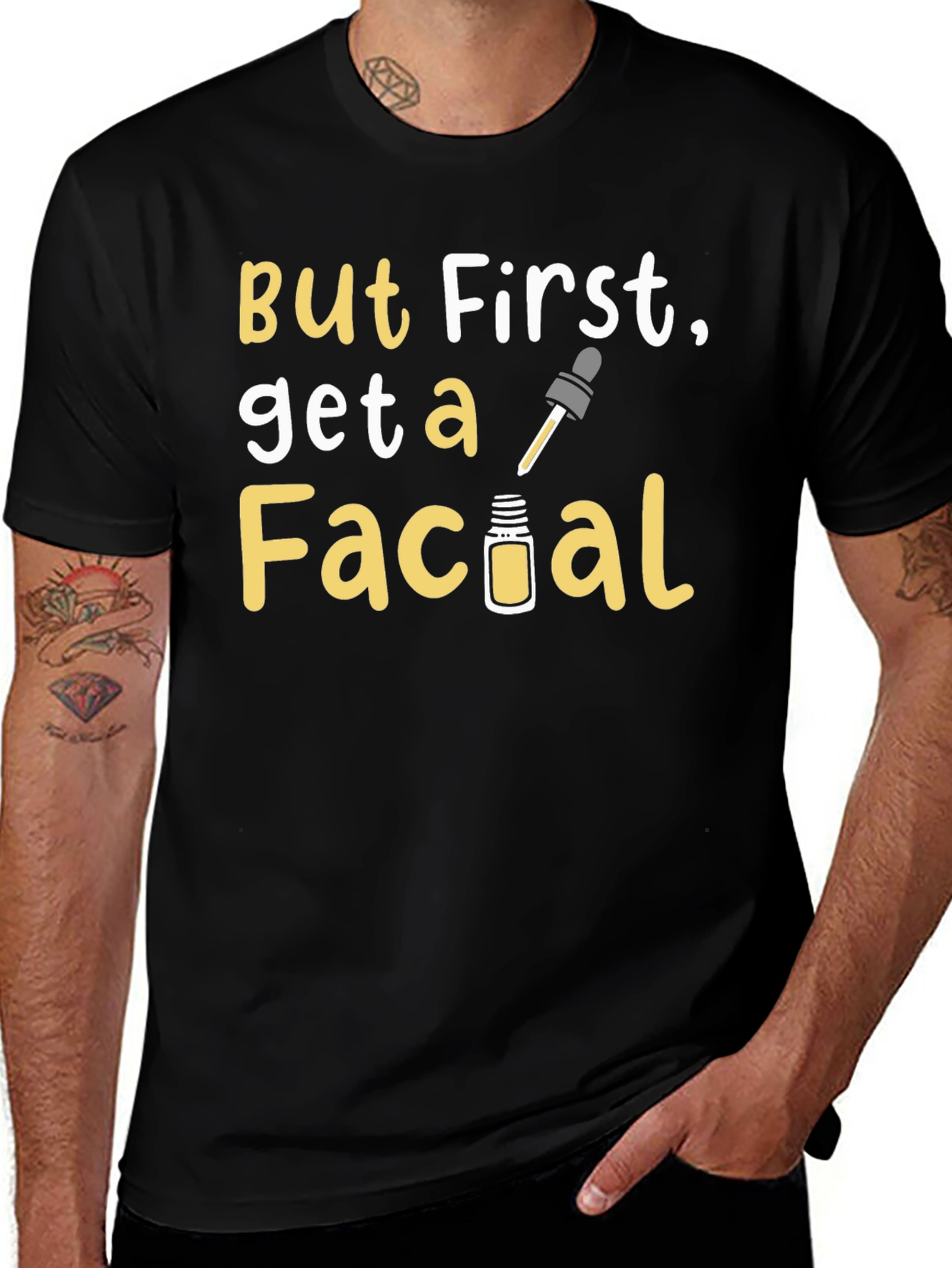 But First Get A Facial Graphic Tee