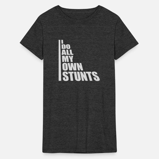 all my own stunts