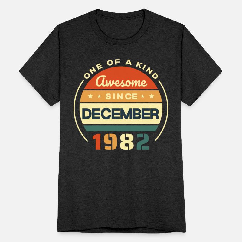 Awesome since December 1982 one of a kind Birthday