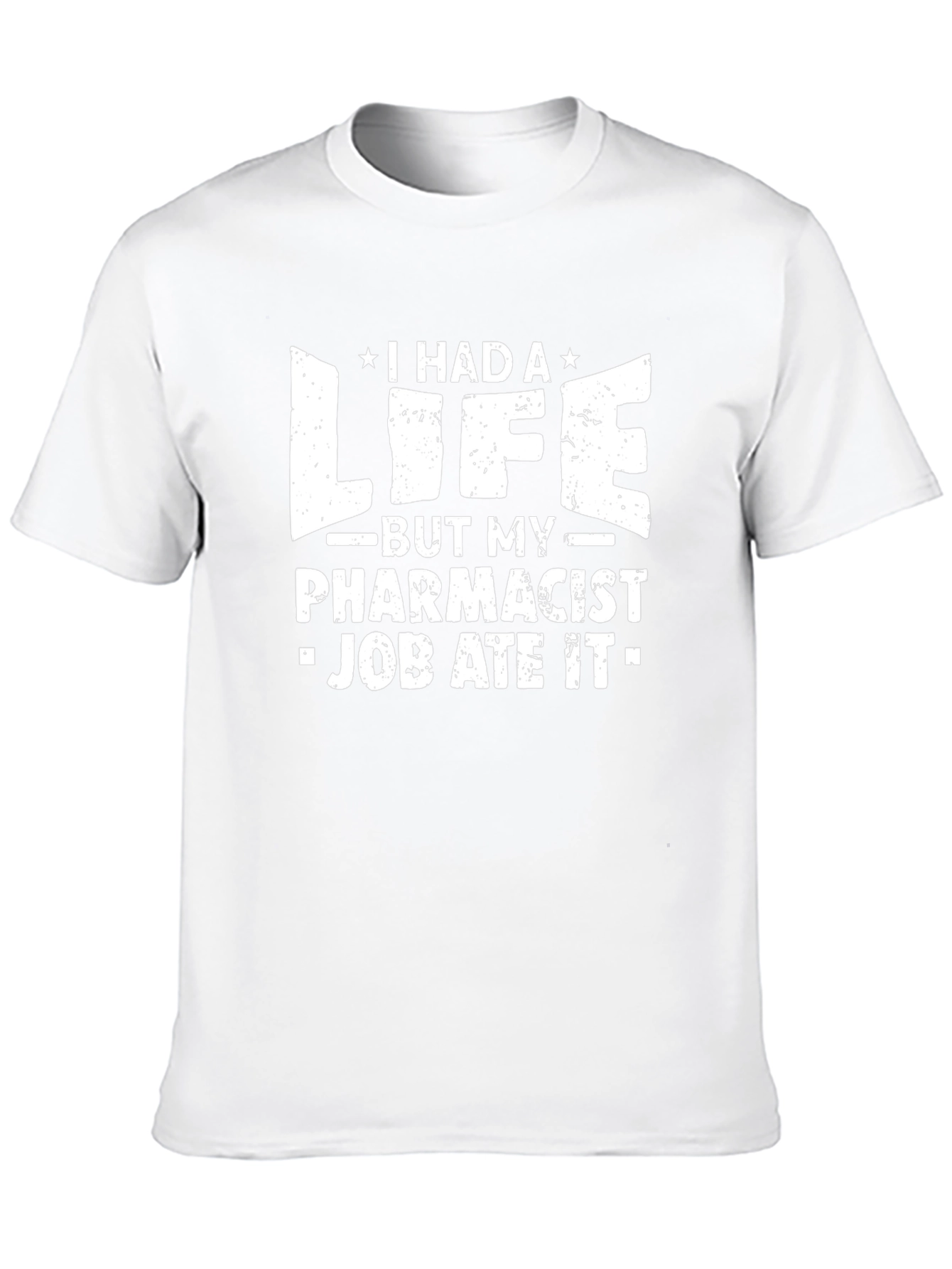 Pharmacist Job Ate My Life Funny T-Shirt