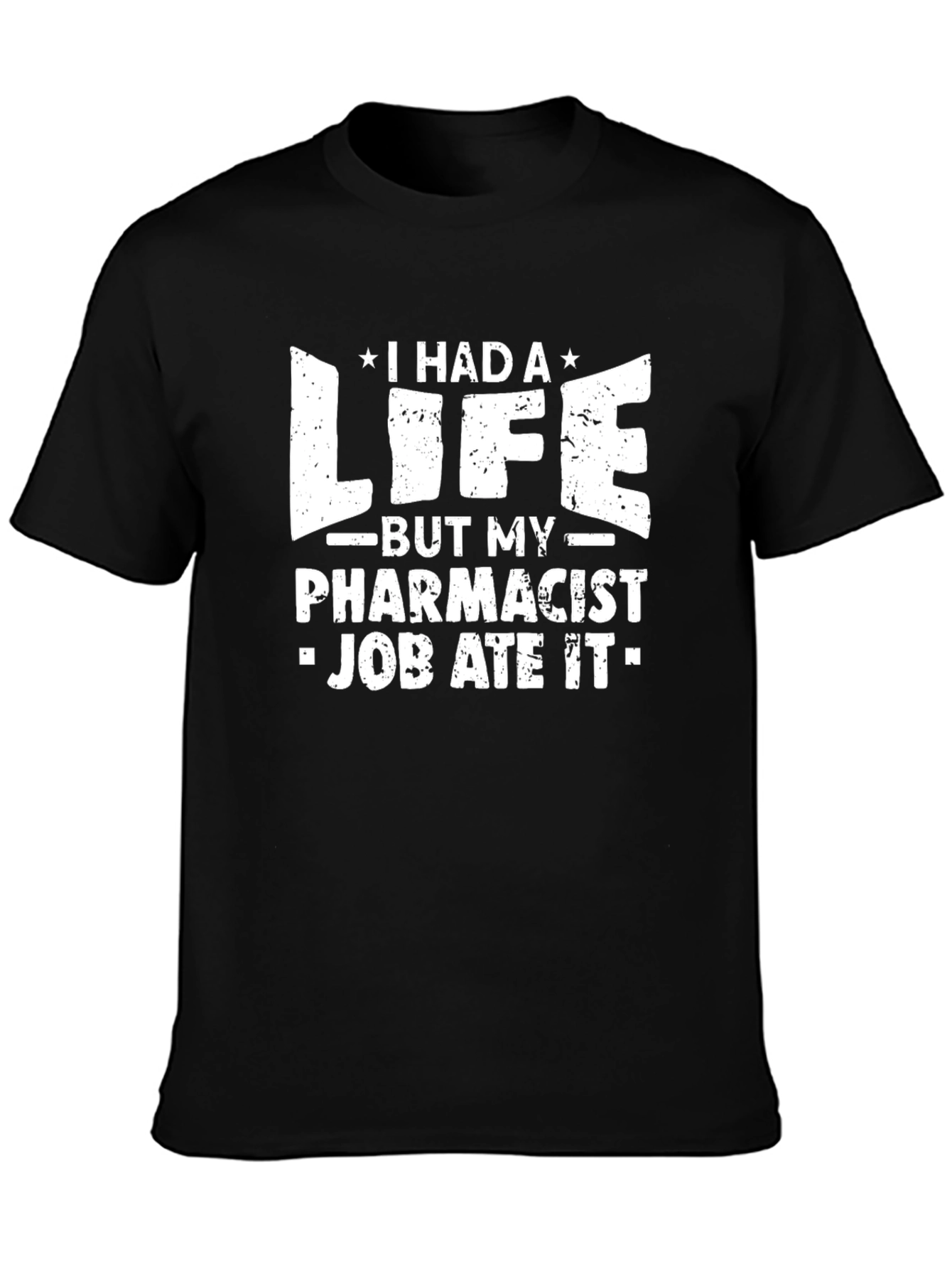 Pharmacist Job Ate My Life Funny T-Shirt