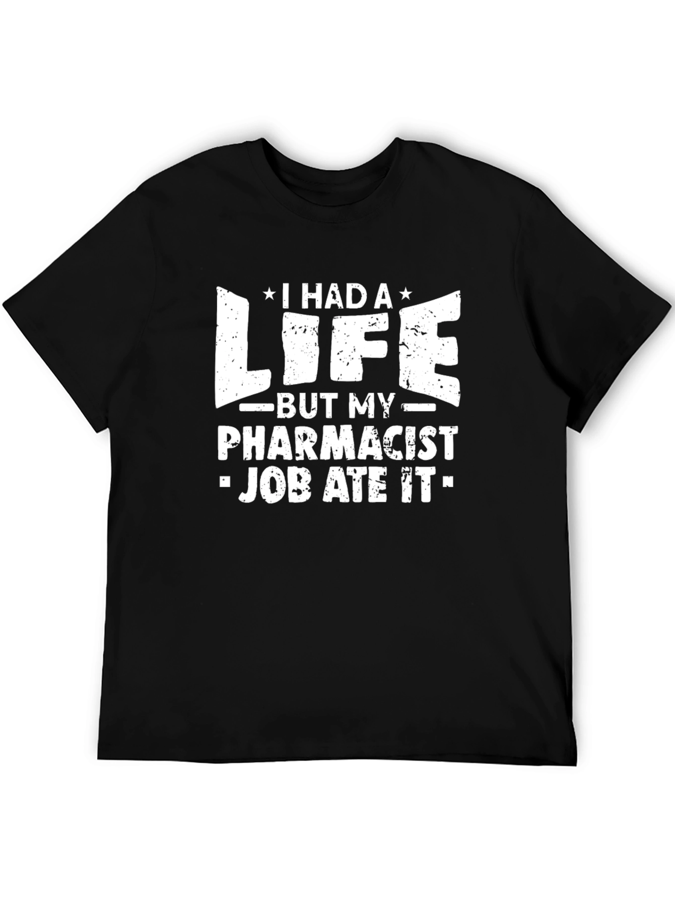 Pharmacist Job Ate My Life Funny T-Shirt