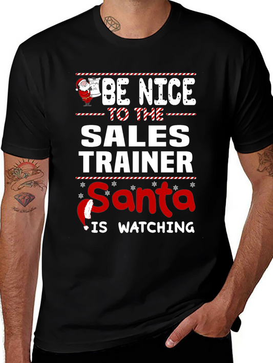 Be Nice to The Sales Trainer T-Shirt Santa is Watching Tee