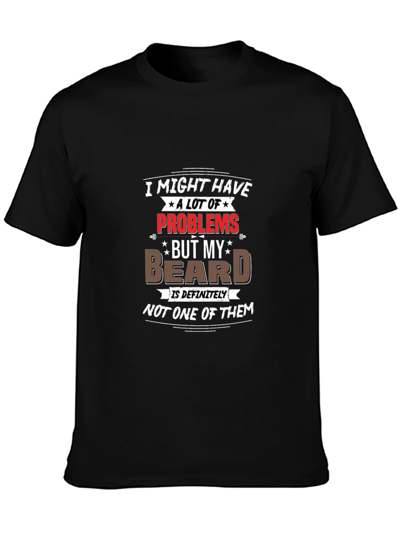Beard Problems Funny Graphic T-Shirt
