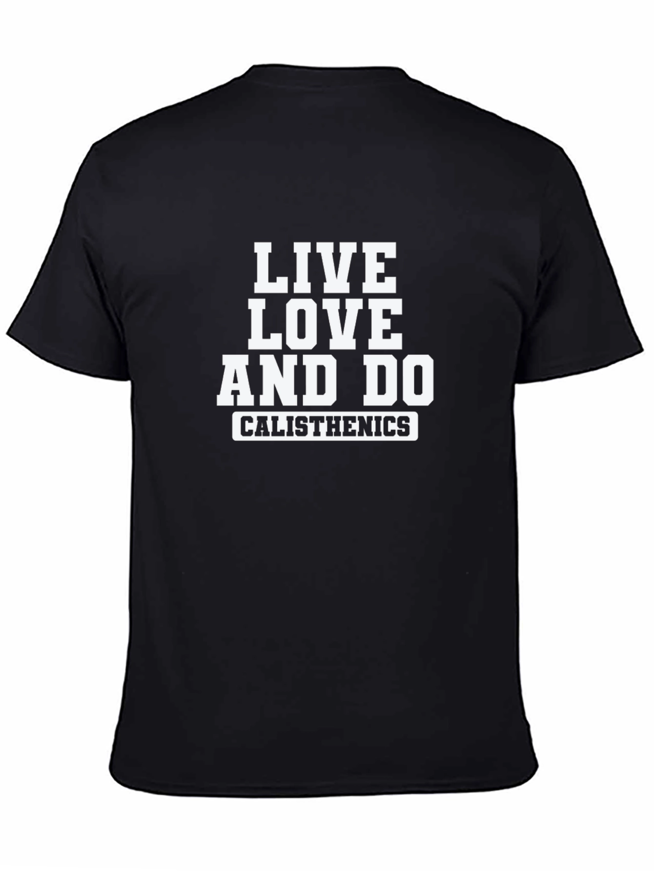 Live Love Do Calisthenics - Black T-Shirt