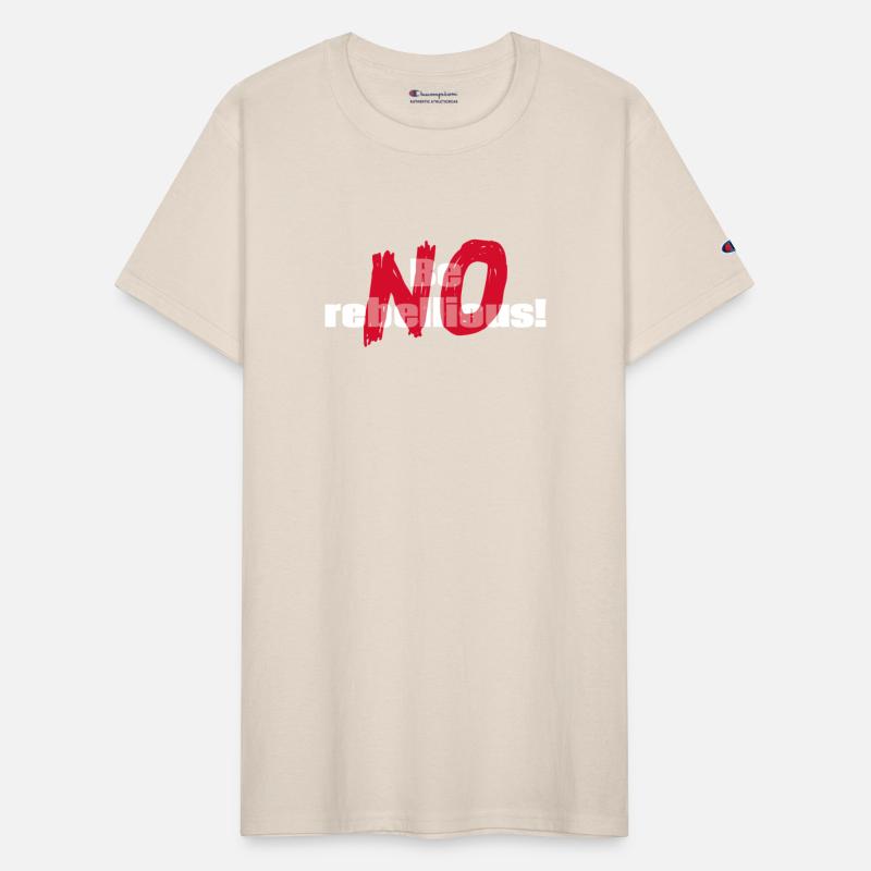 Be rebellious NO