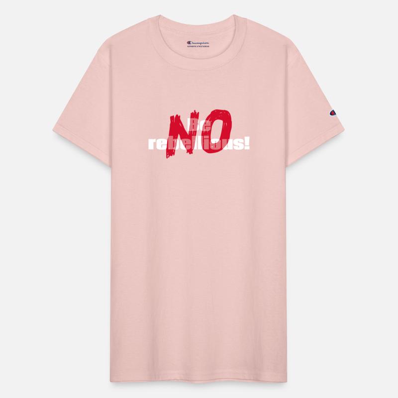 Be rebellious NO