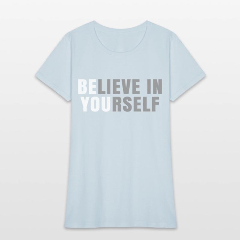 Be You Believe In Yourself Positive Message