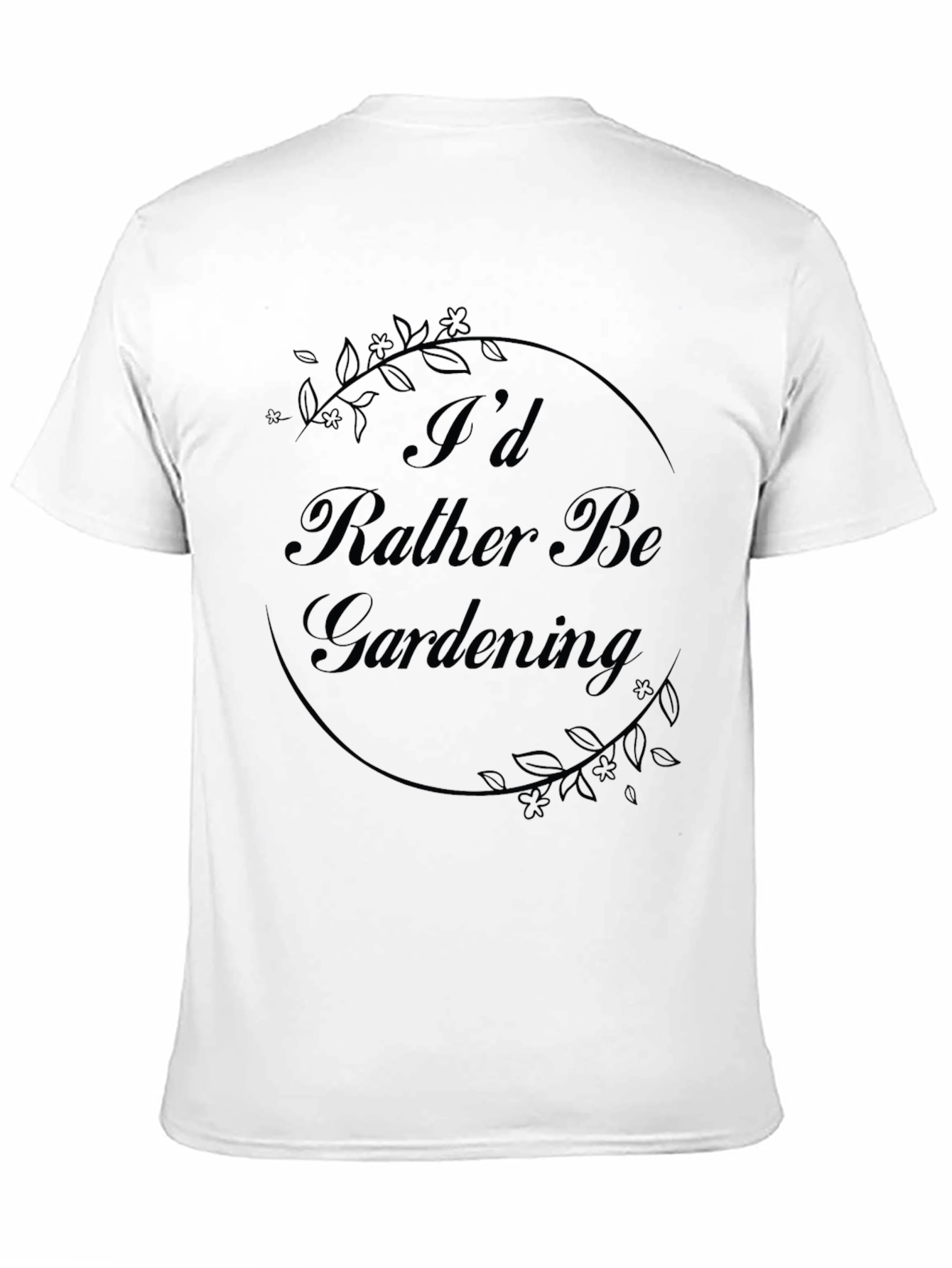 Gardening Enthusiast T-Shirt: Id Rather Be Gardening
