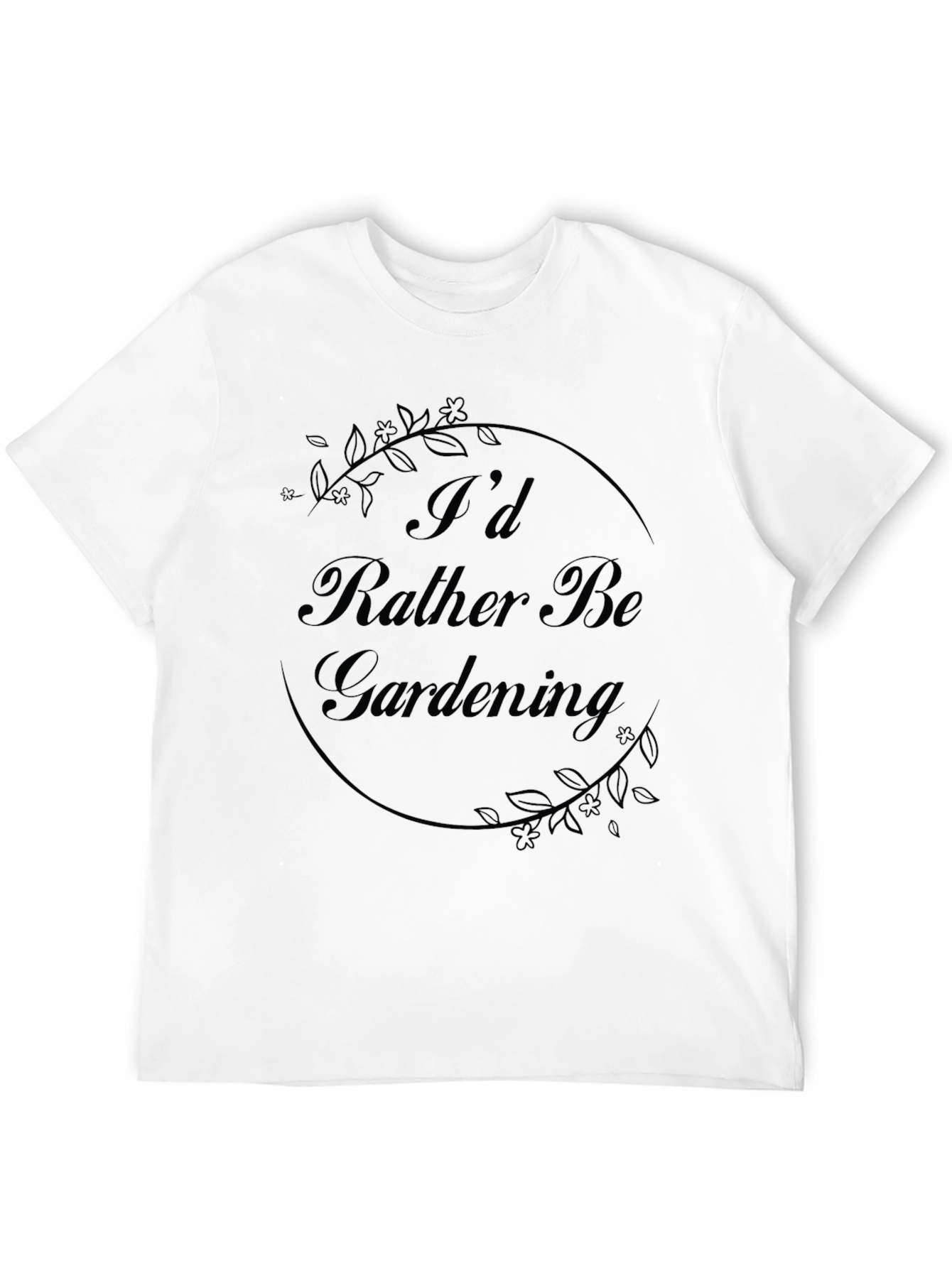 Gardening Enthusiast T-Shirt: Id Rather Be Gardening