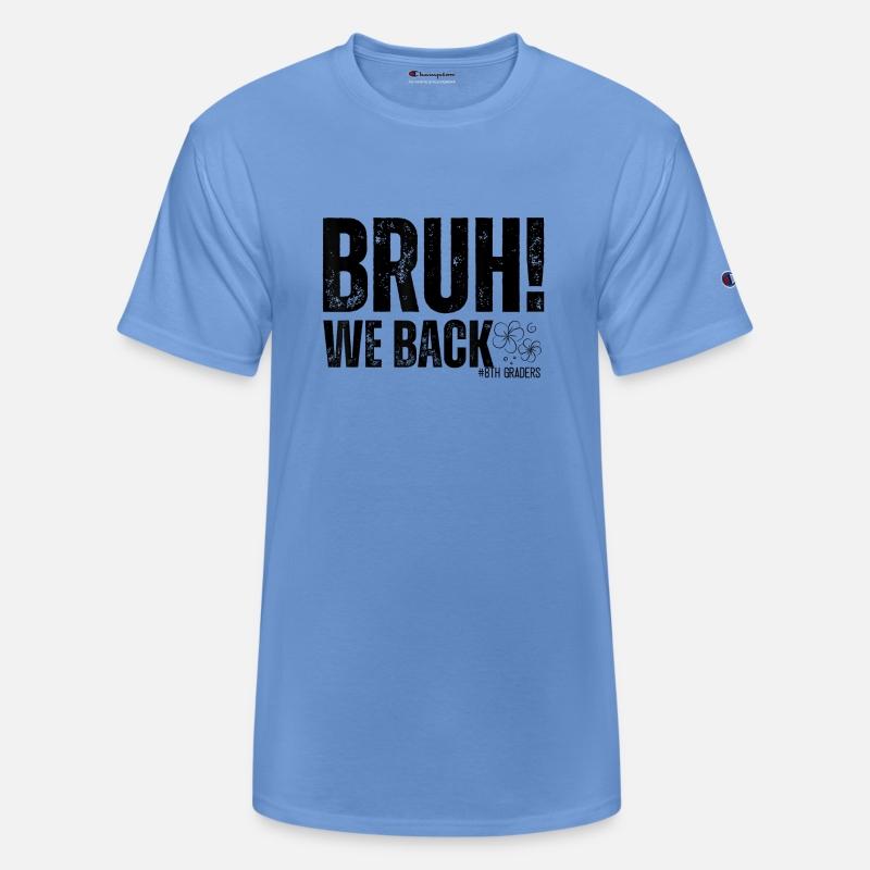 Bruh We Back First Day of School 8th Graders Stude