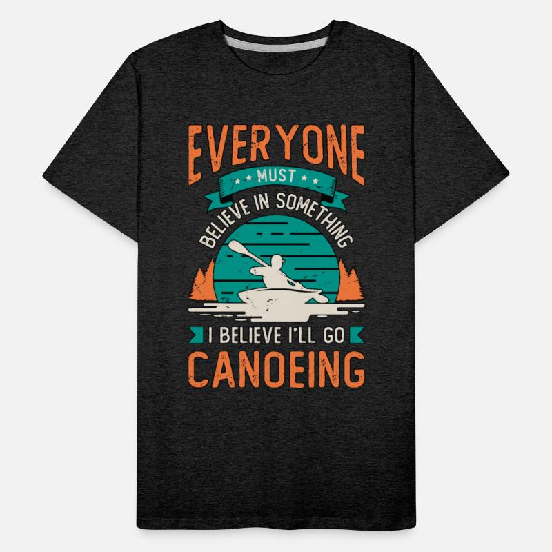 Canoeing Everyone Must Believe Canoeist Paddling