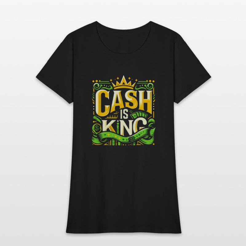 Cash is King T-Shirt – Wear Your Ambition