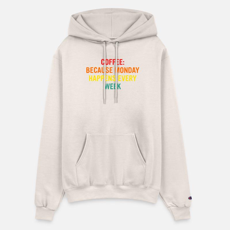 Coffee Because Monday Happens Every week