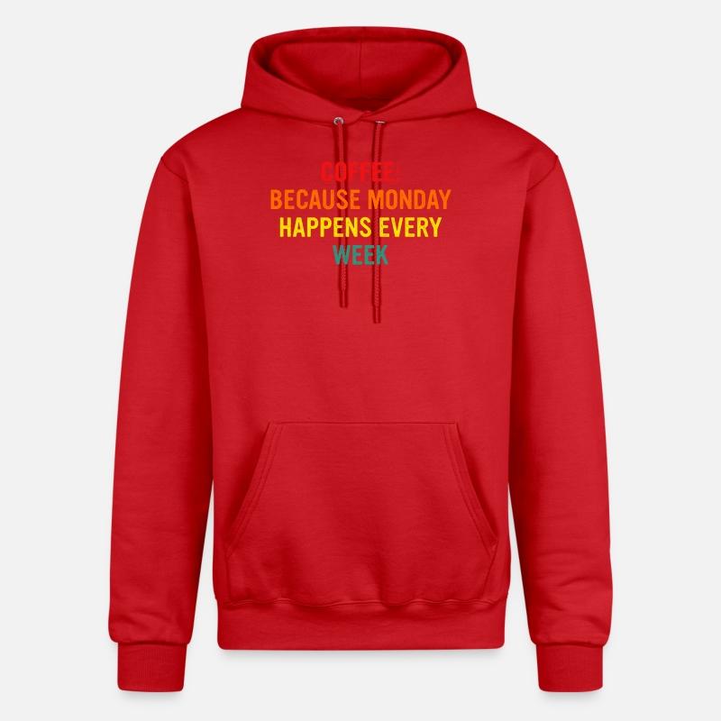 Coffee Because Monday Happens Every week