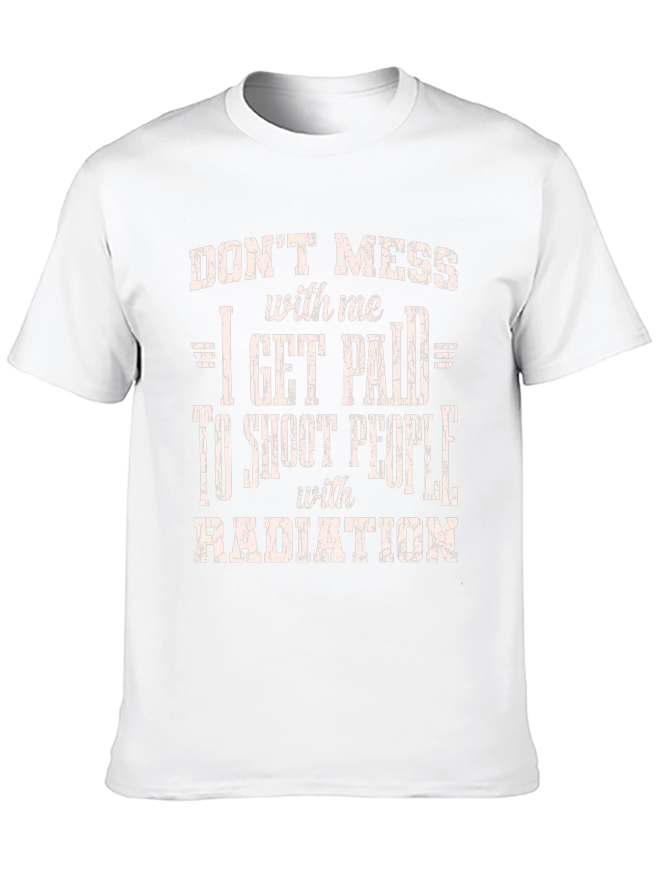 Dont Mess with Me Funny Radiation T-Shirt