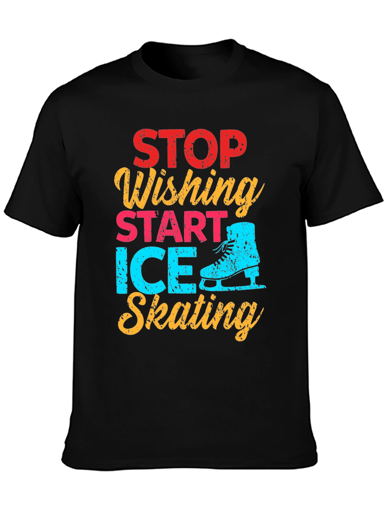 Ice Skating Graphic Tee - Stop Wishing Start Skating!