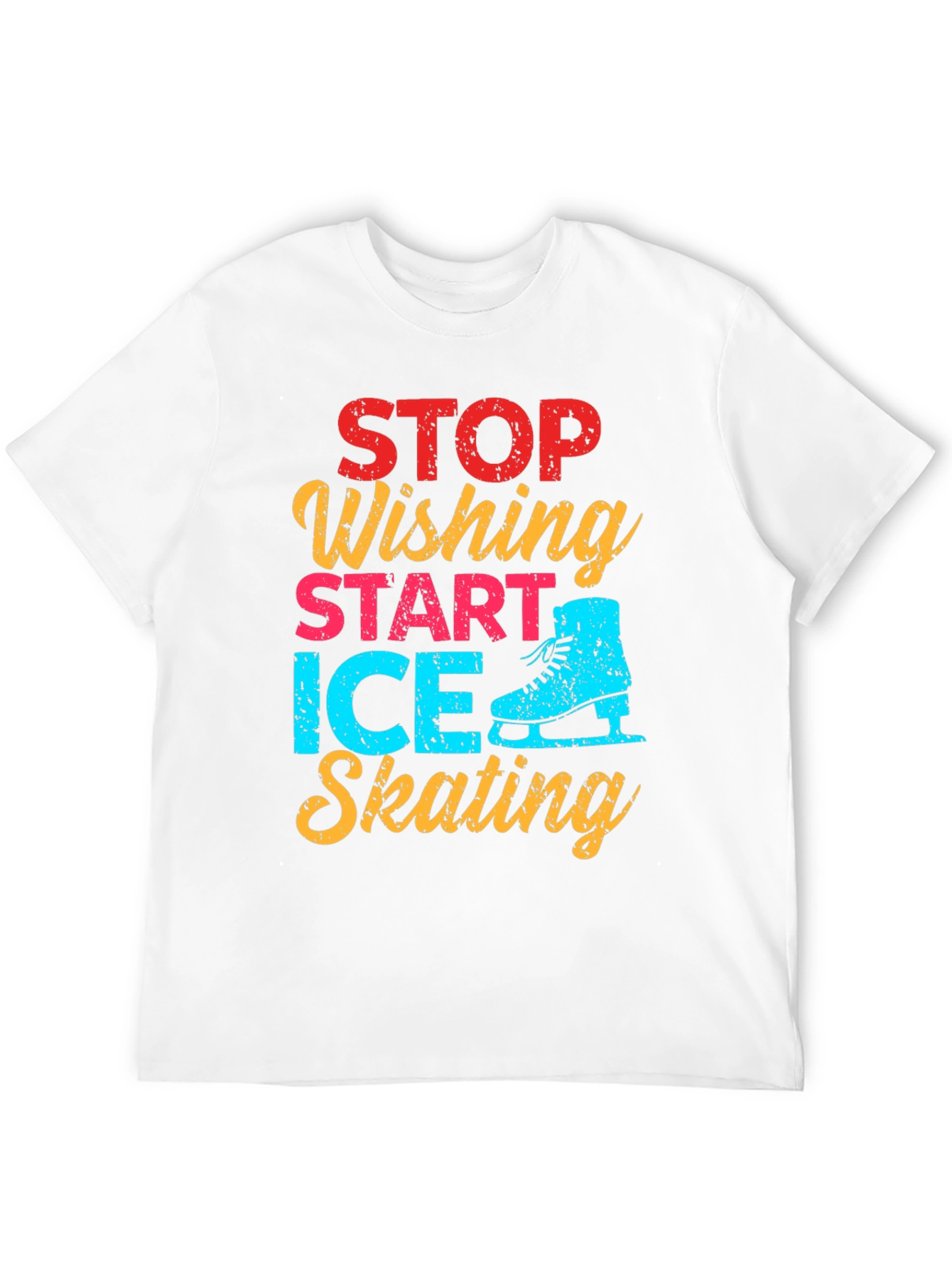 Ice Skating Graphic Tee - Stop Wishing Start Skating!