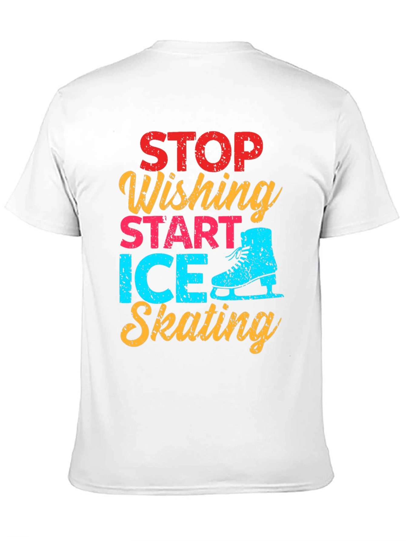 Ice Skating Graphic Tee - Stop Wishing Start Skating!