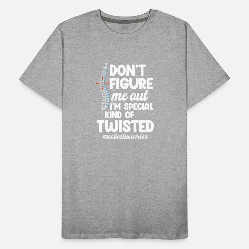 Don't Figure Me Out I'm A Special Kind Of Twisted