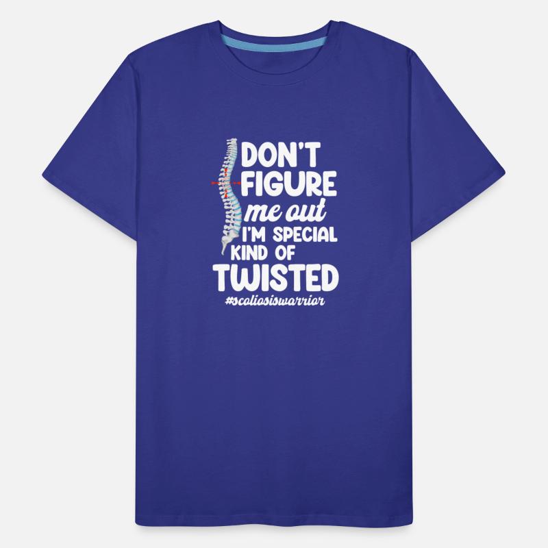 Don't Figure Me Out I'm A Special Kind Of Twisted