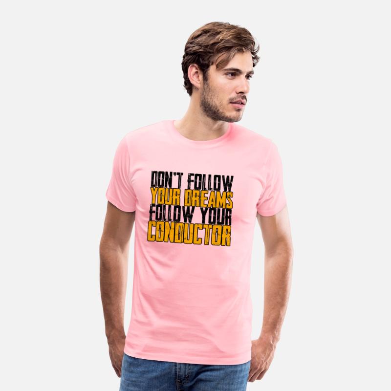 Don't Follow Your Dreams Follow Your Conductor 3