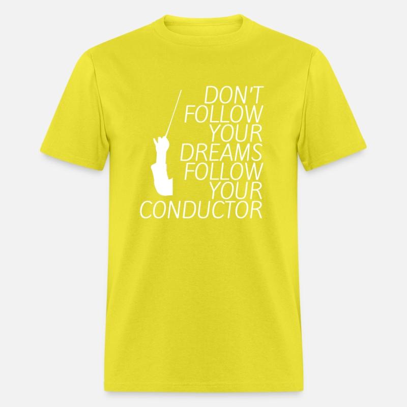 Don't Follow Your Dreams Follow Your Conductor 4