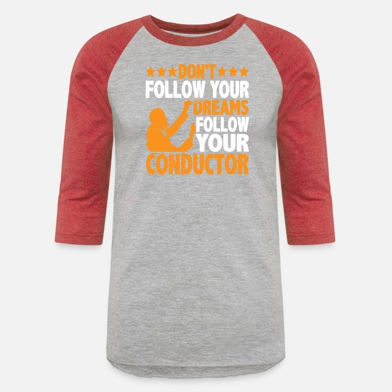 Don't Follow Your Dreams Follow Your Conductor 6