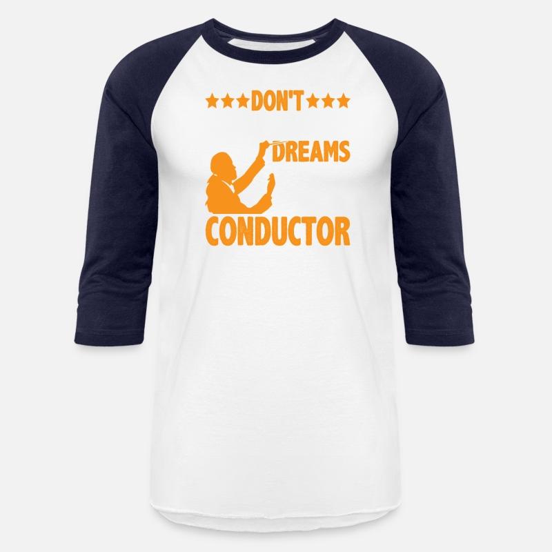 Don't Follow Your Dreams Follow Your Conductor 6