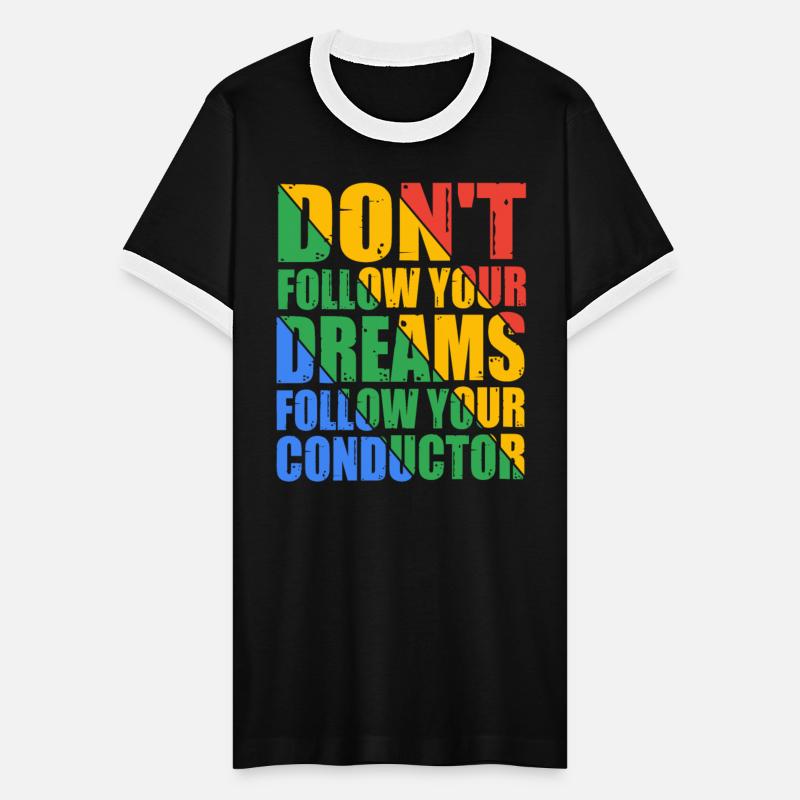 Don't Follow Your Dreams Follow Your Conductor 7