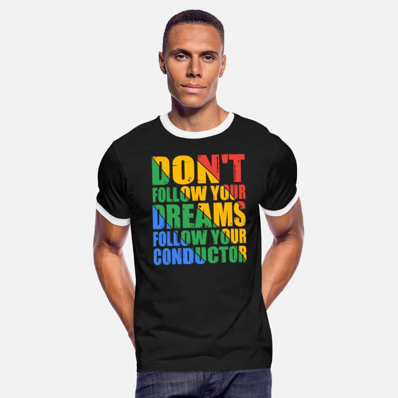 Don't Follow Your Dreams Follow Your Conductor 7