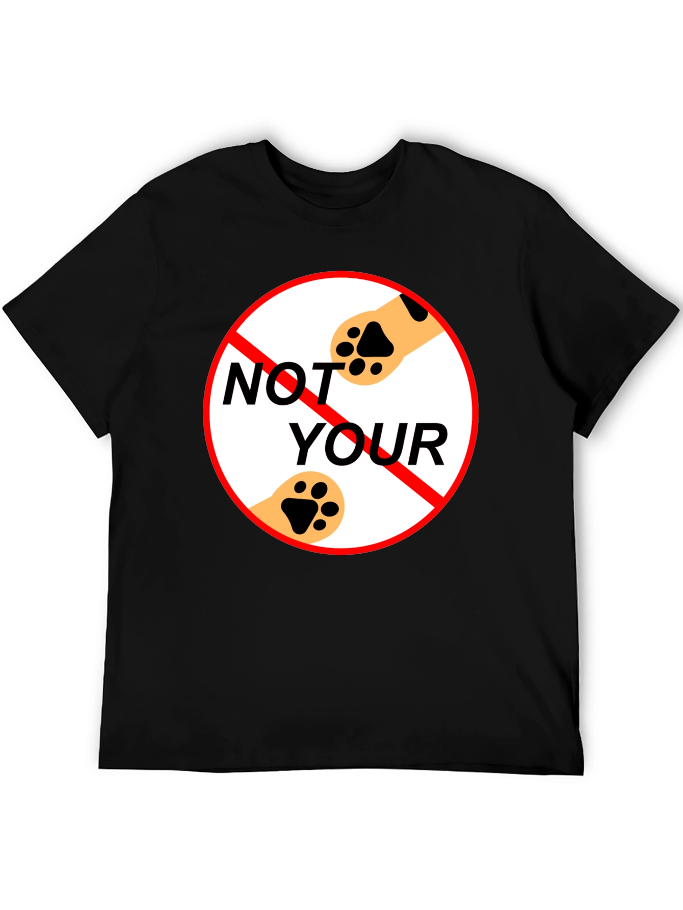 Not Your Paws T-Shirt - Novelty Pet Lover Tee