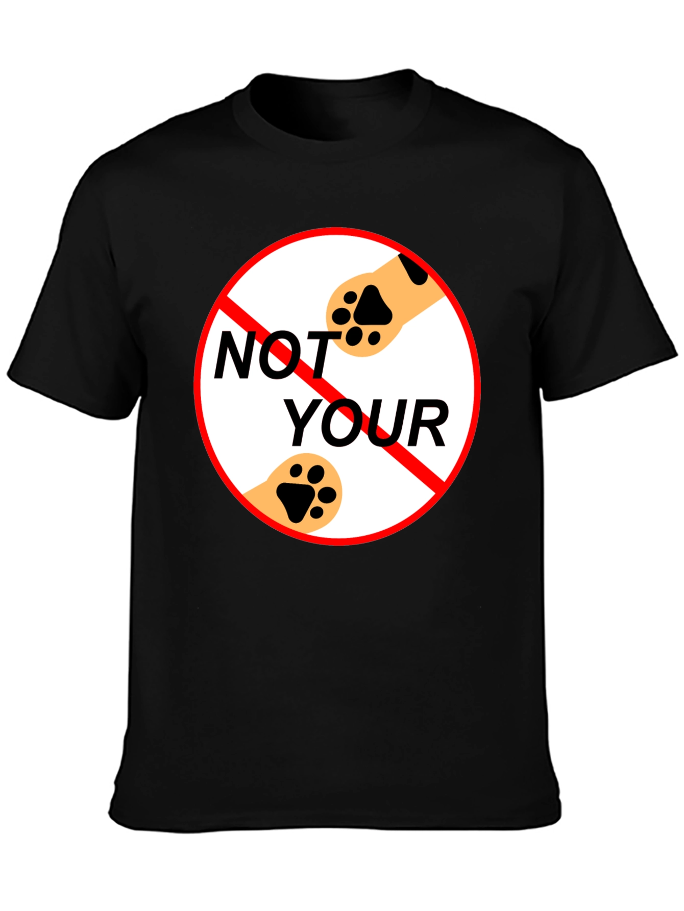 Not Your Paws T-Shirt - Novelty Pet Lover Tee