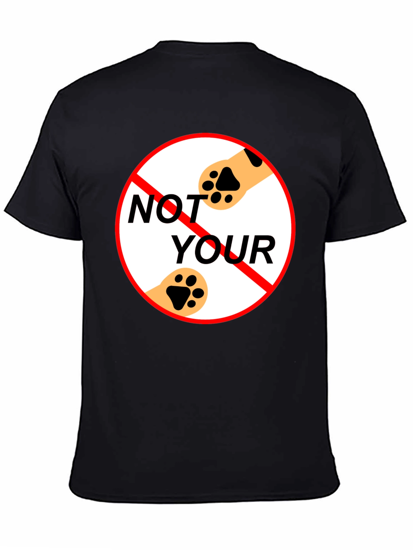 Not Your Paws T-Shirt - Novelty Pet Lover Tee