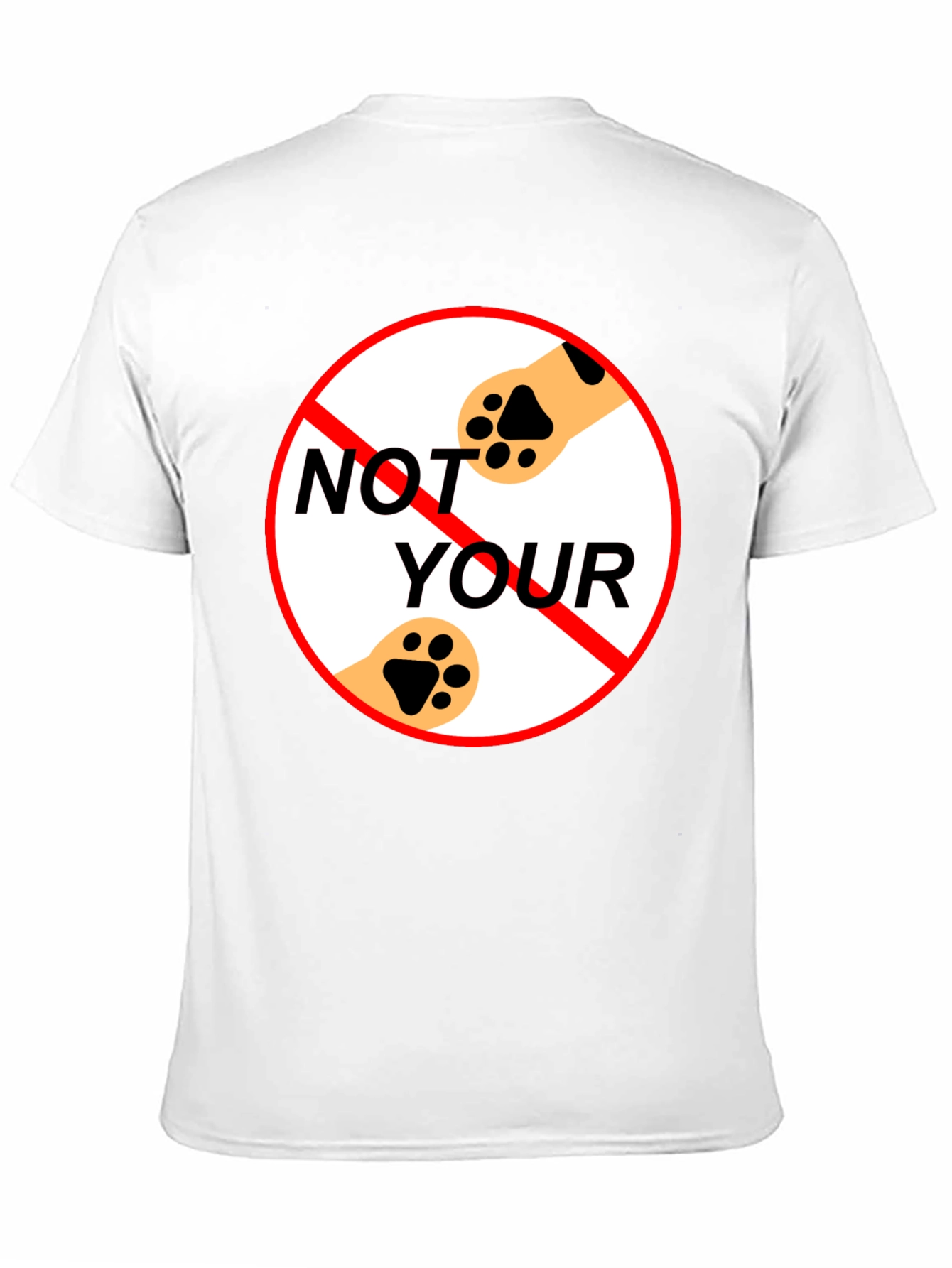 Not Your Paws T-Shirt - Novelty Pet Lover Tee