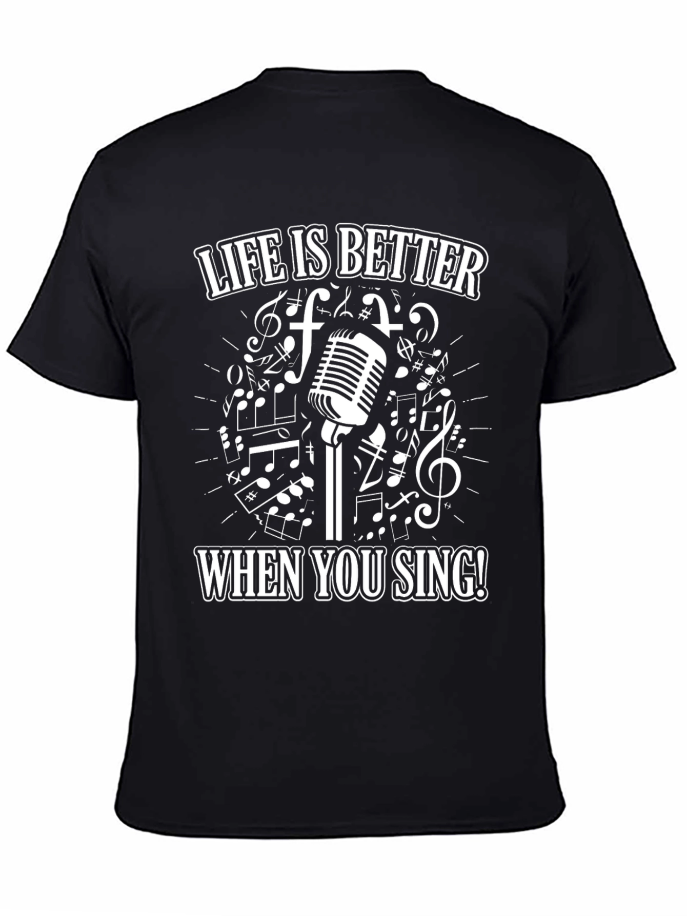Life Is Better When You Sing T-Shirt
