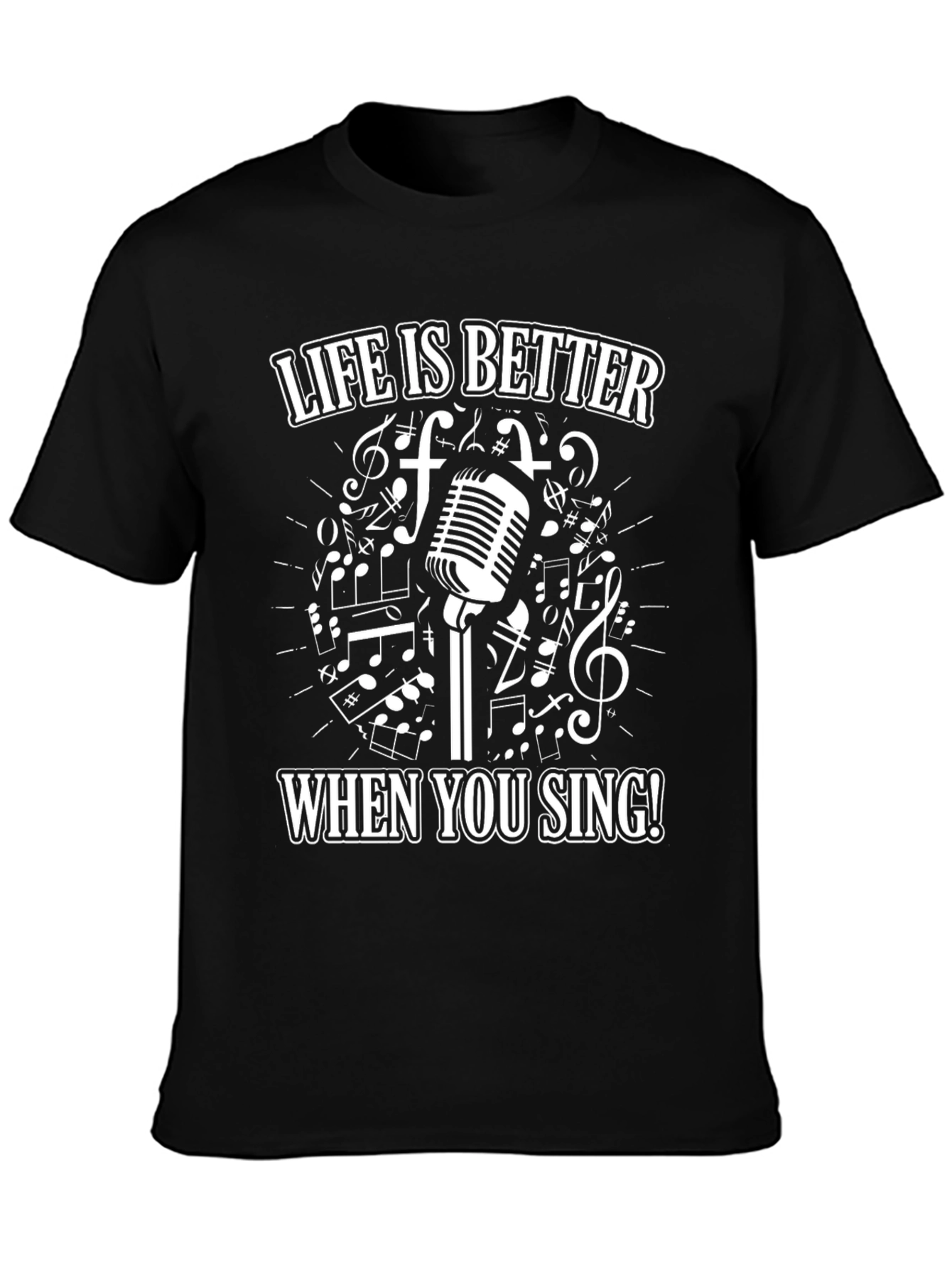Life Is Better When You Sing T-Shirt