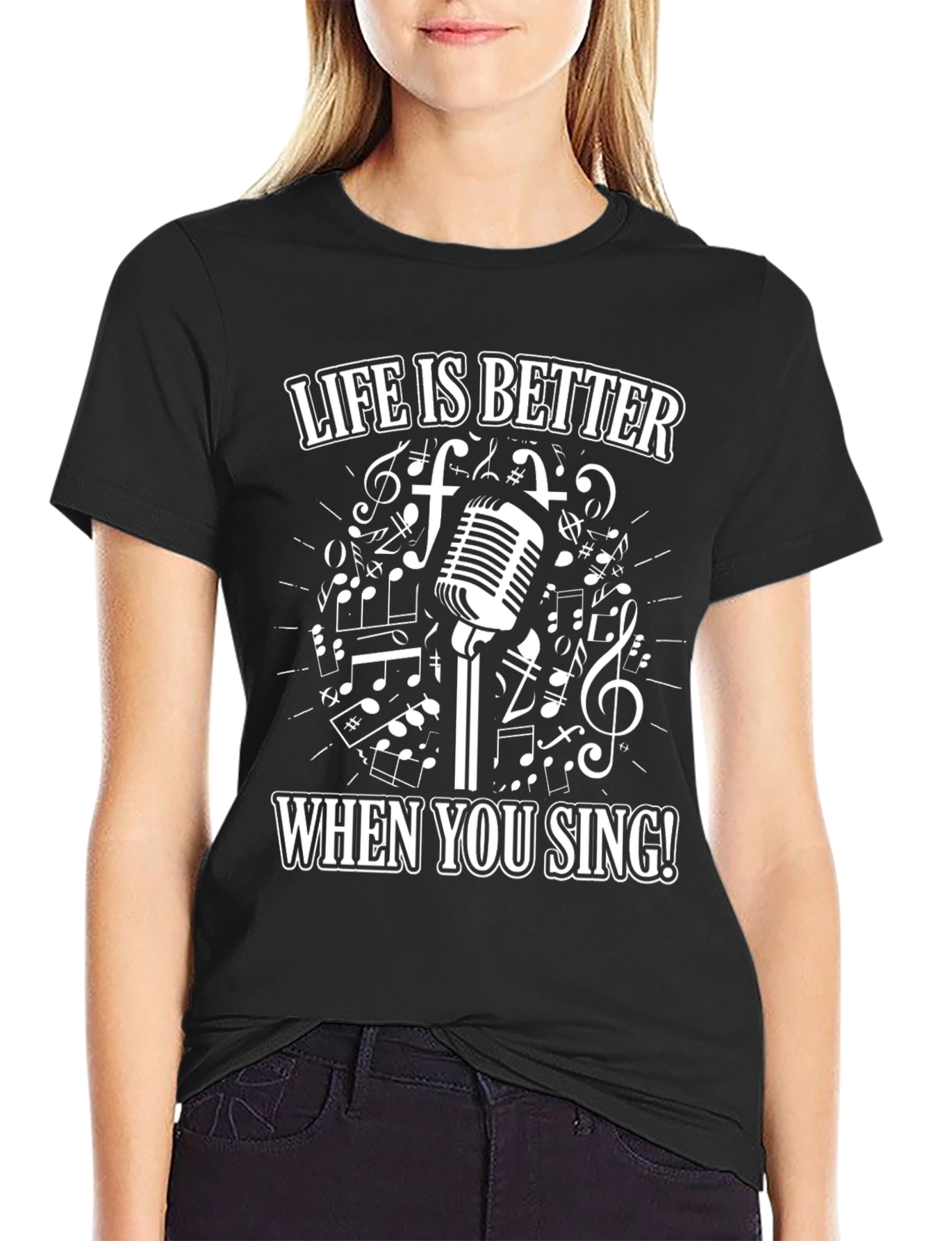 Life Is Better When You Sing T-Shirt