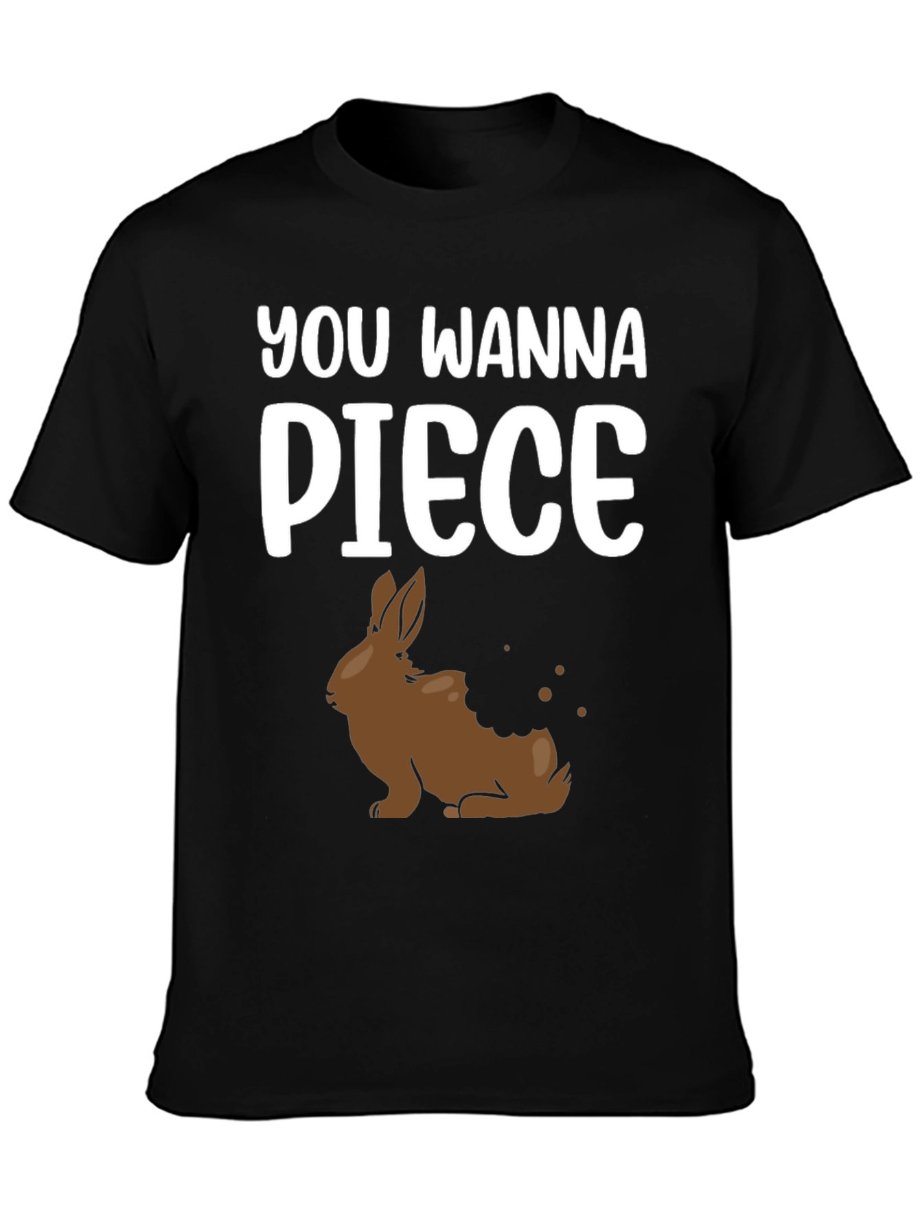 You Wanna Piece of This Chocolate Bunny Shirt