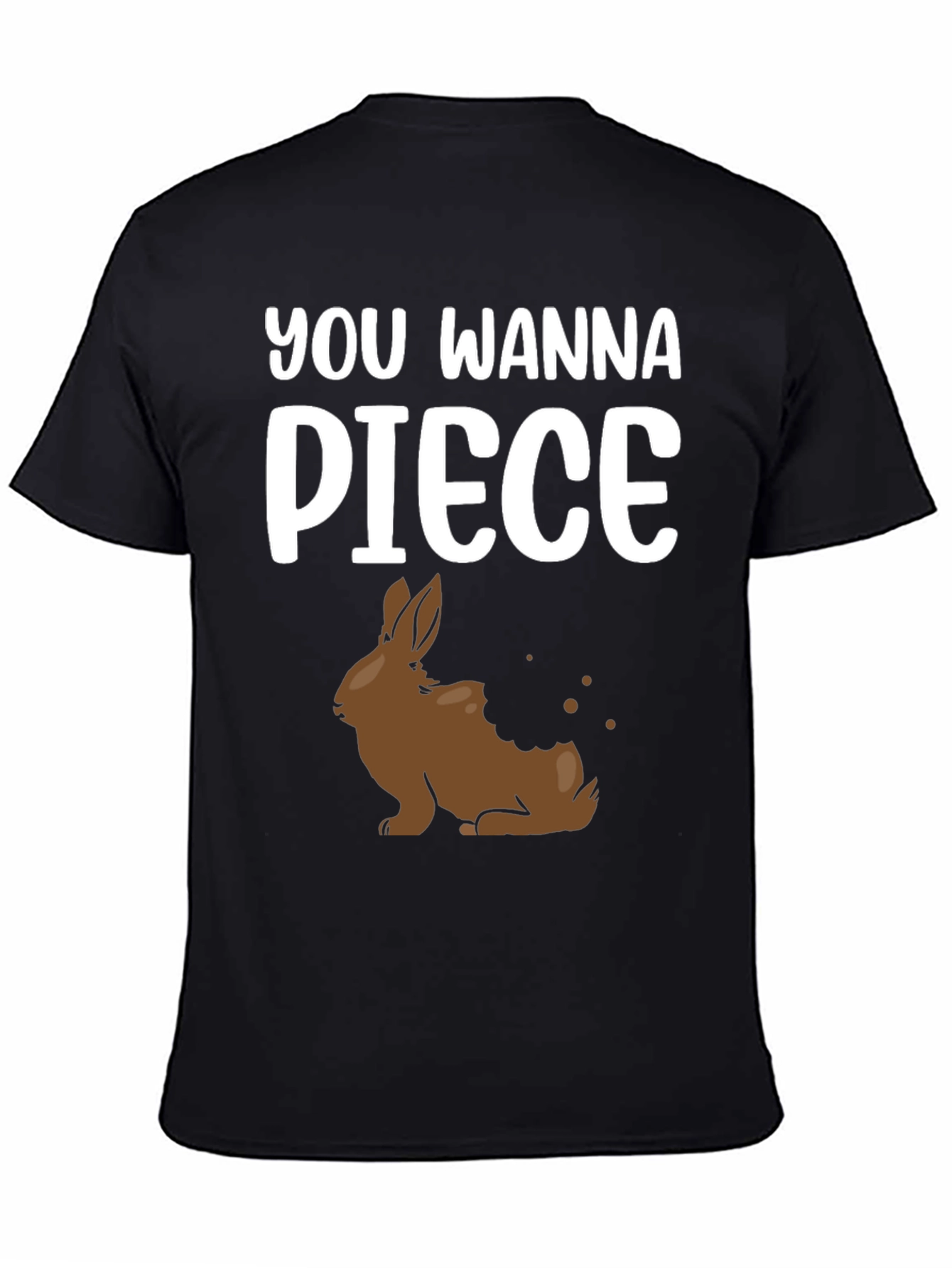 You Wanna Piece of This Chocolate Bunny Shirt