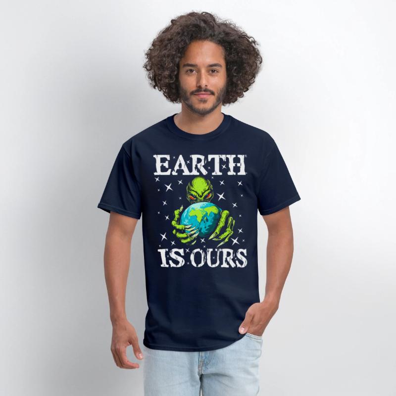 Funny Earth Is Ours - For Alien Earth Lovers