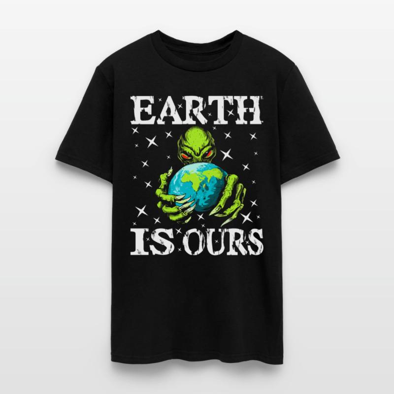 Funny Earth Is Ours - For Alien Earth Lovers