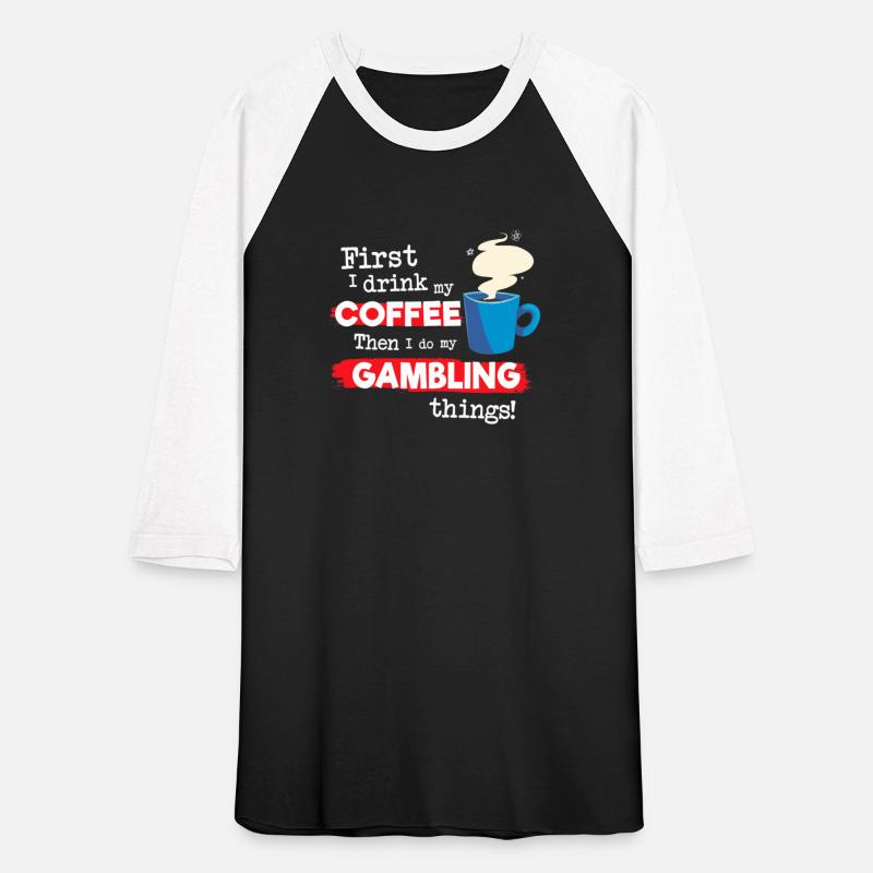 Funny Gambler Saying But First Coffee Phrase