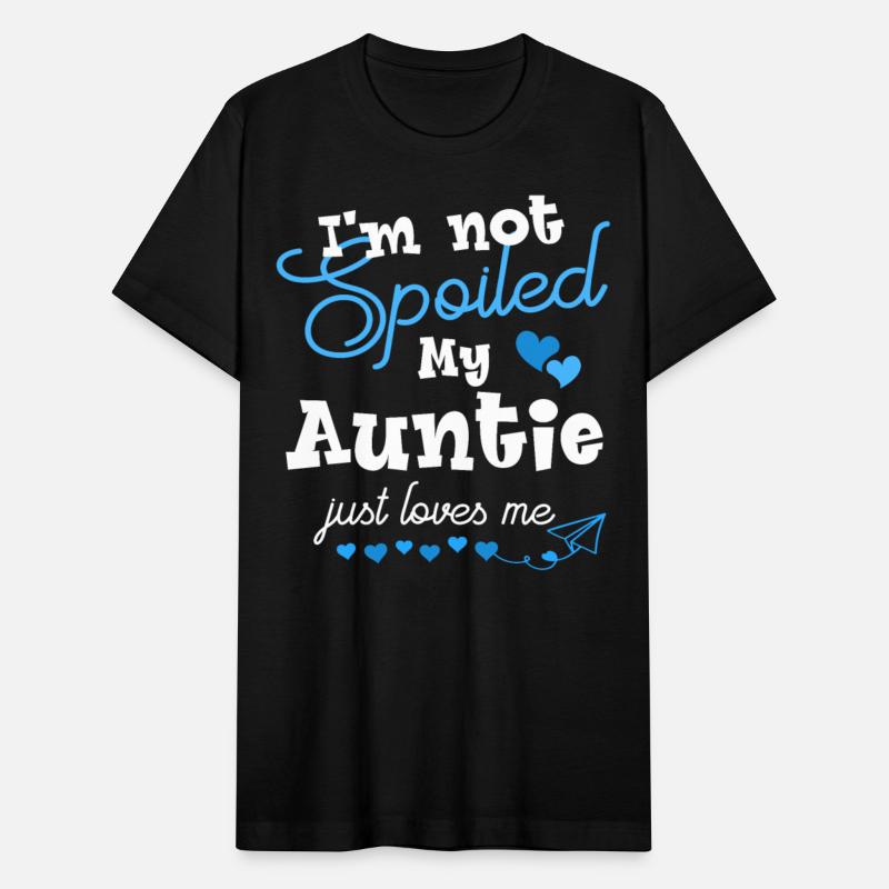 Funny I m Not Spoiled My Auntie Just Loves M