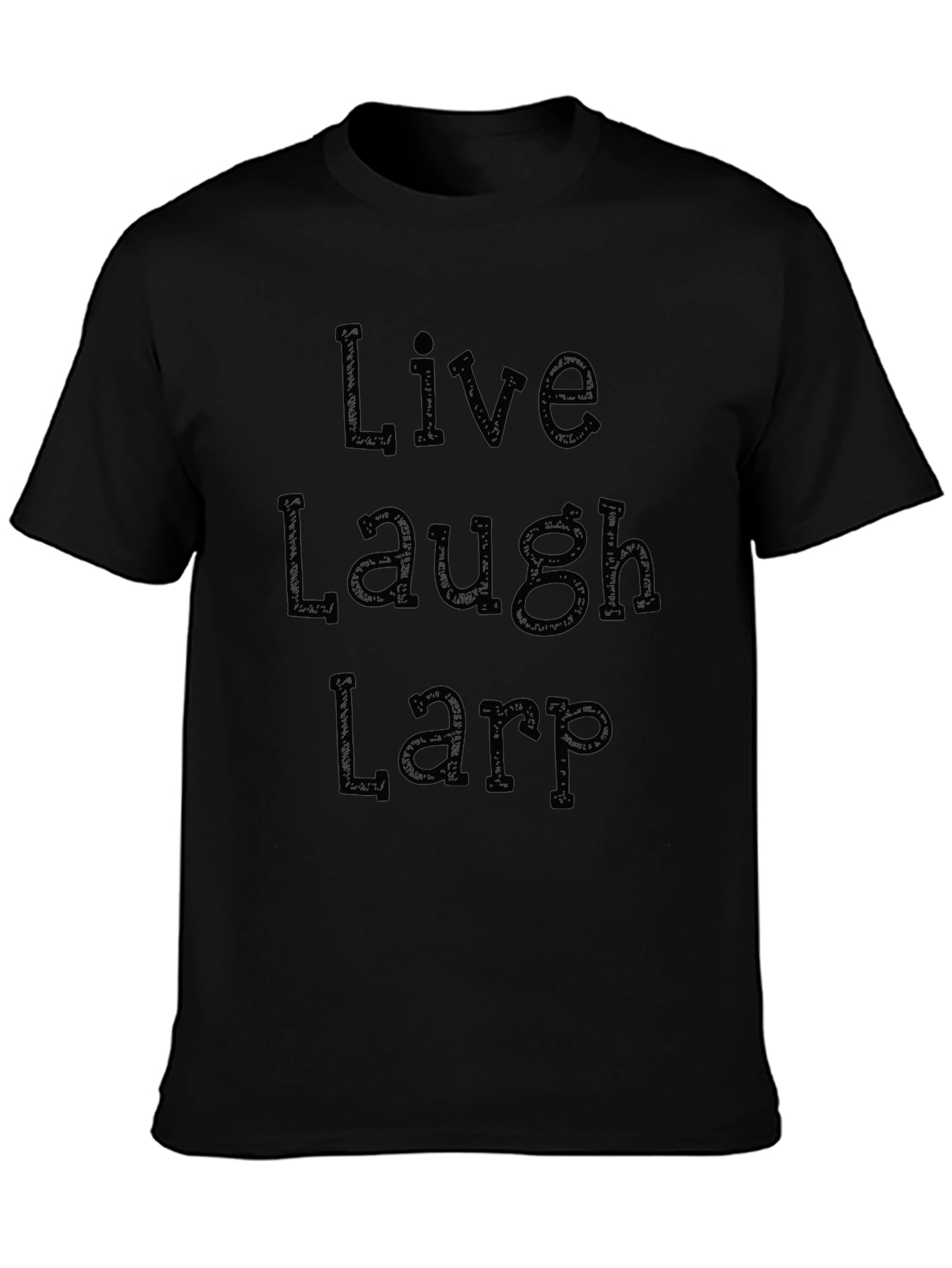 Live Laugh Larp Black Graphic Tee