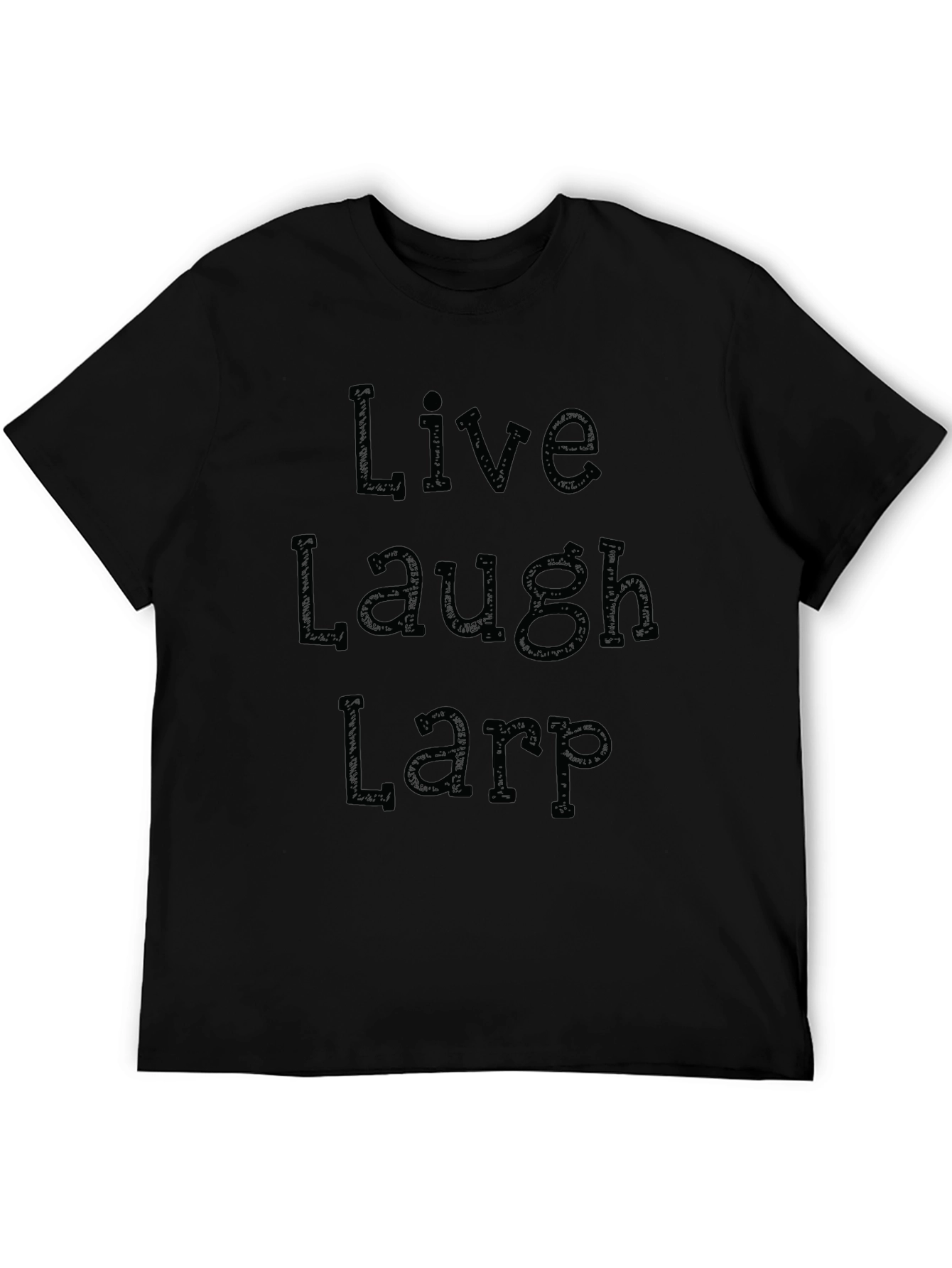 Live Laugh Larp Black Graphic Tee